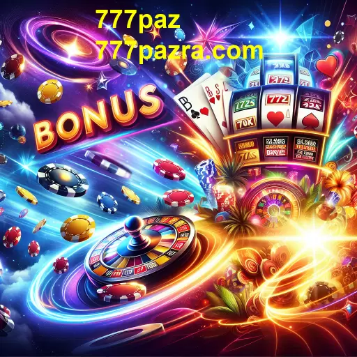 Explorando a Categoria de Bônus no 777paz: Vantagens e Oportunidades